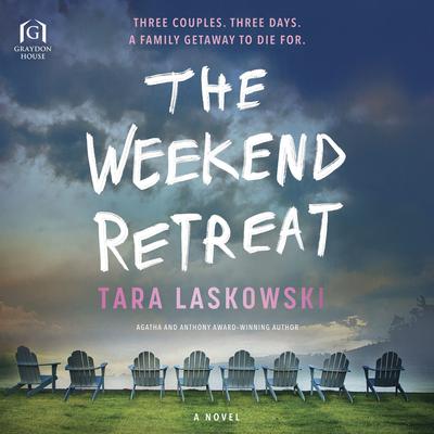 The Weekend Retreat by Tara Laskowski audiobook