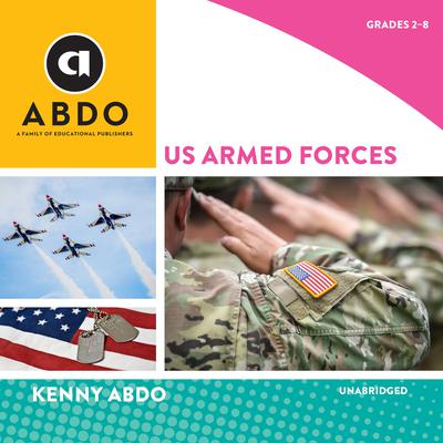US Armed Forces by Kenny Abdo audiobook