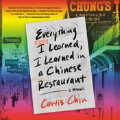 Everything I Learned, I Learned in a Chinese Restaurant by  Curtis Chin audiobook