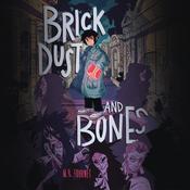 Brick Dust and Bones by  M.R. Fournet audiobook