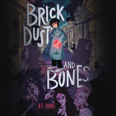 Brick Dust and Bones by M.R. Fournet audiobook
