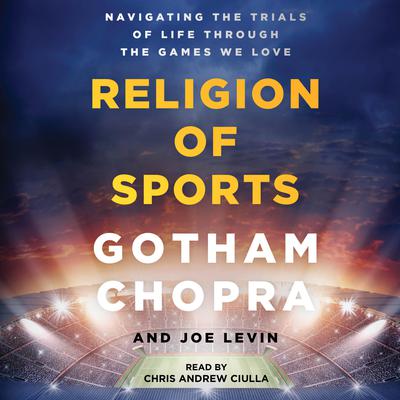 Religion of Sports by Gotham Chopra audiobook