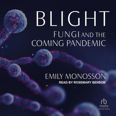 Blight by Emily Monosson audiobook