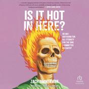 Is It Hot in Here by  Zach Zimmerman audiobook