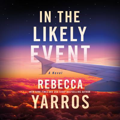 In the Likely Event by Rebecca Yarros audiobook