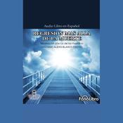 Regresión más allá de la muerte by  Graciano Alexis Blanco audiobook