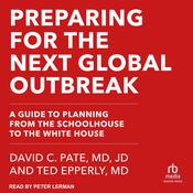 Preparing for the Next Global Outbreak by  Ted Epperly MD audiobook