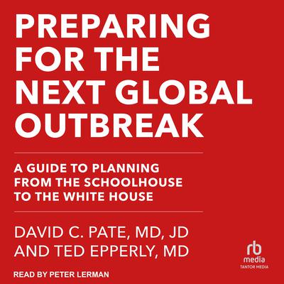 Preparing for the Next Global Outbreak by Ted Epperly audiobook
