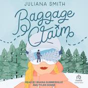 Baggage Claim by  Juliana Smith audiobook