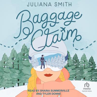 Baggage Claim by Juliana Smith audiobook
