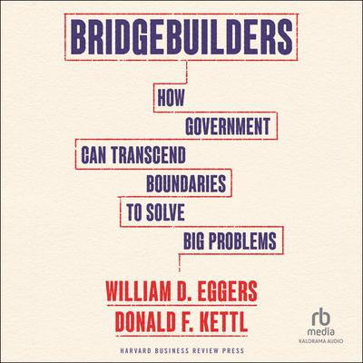 Bridgebuilders by William D. Eggers audiobook