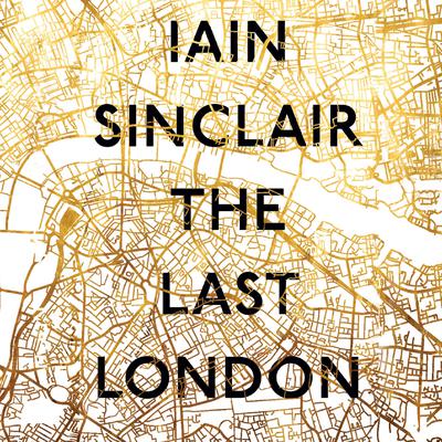 The Last London by Iain Sinclair audiobook