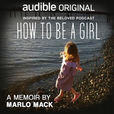 How to Be a Girl by Marlo Mack audiobook