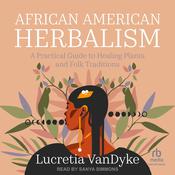 African American Herbalism by  Lucretia VanDyke audiobook