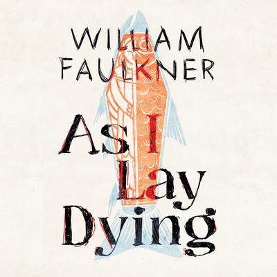 As I Lay Dying by William Faulkner audiobook