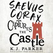 Saevus Corax Captures the Castle by  K. J. Parker audiobook
