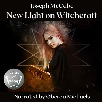 New Light on Witchcraft by Joseph McCabe audiobook
