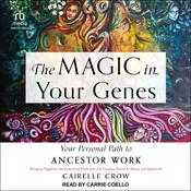 The Magic in Your Genes by  Cairelle Crow audiobook