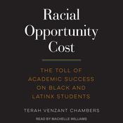 Racial Opportunity Cost by  Terah Venzant Chambers audiobook