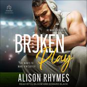 Broken Play by  Alison Rhymes audiobook