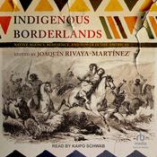 Indigenous Borderlands by  Joaquín Rivaya-Martínez audiobook