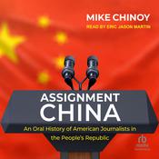 Assignment China by  Mike Chinoy audiobook