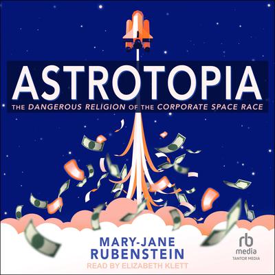 Astrotopia by Mary-Jane Rubenstein audiobook
