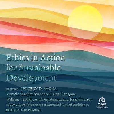 Ethics in Action for Sustainable Development by Jeffrey D. Sachs audiobook