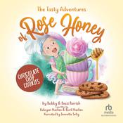 The Tasty Adventure of Rose Honey by  Bobby Parrish audiobook