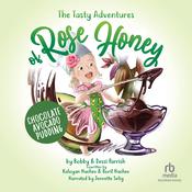 The Tasty Adventure of Rose Honey by  Bobby Parrish audiobook