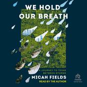 We Hold Our Breath by  Micah Fields audiobook