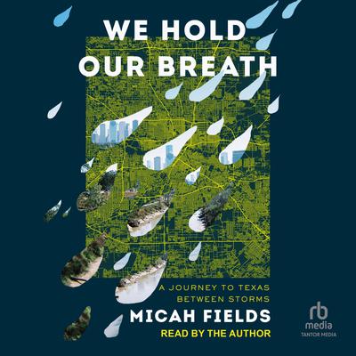 We Hold Our Breath by Micah Fields audiobook
