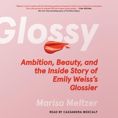Glossy by Marisa Meltzer audiobook