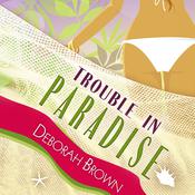 Trouble in Paradise by  Deborah Brown audiobook