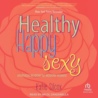 Healthy Happy Sexy by Katie Silcox audiobook