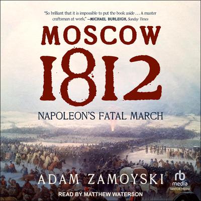 Moscow 1812 by Adam Zamoyski audiobook