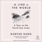 A Line in the World by  Dorthe Nors audiobook