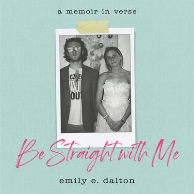 Be Straight with Me by Emily Dalton audiobook