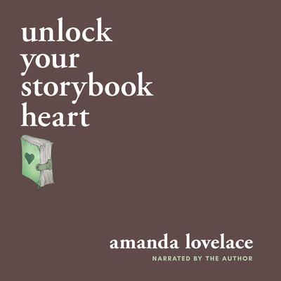 unlock your storybook heart by Amanda Lovelace audiobook