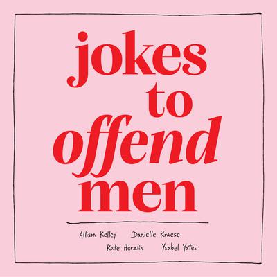 Jokes to Offend Men by Allison Kelley audiobook
