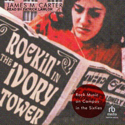 Rockin’ in the Ivory Tower by James M. Carter audiobook