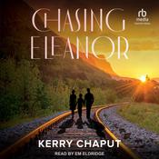Chasing Eleanor by  Kerry Chaput audiobook