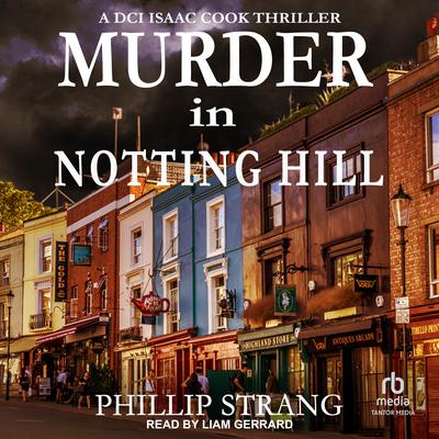 Murder in Notting Hill by Phillip Strang audiobook