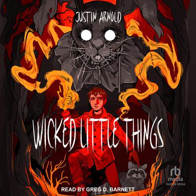 Wicked Little Things by Justin Arnold audiobook