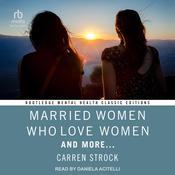 Married Women Who Love Women by  Carren Strock audiobook