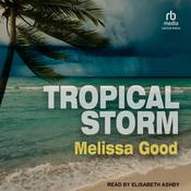Tropical Storm by  Melissa Good audiobook