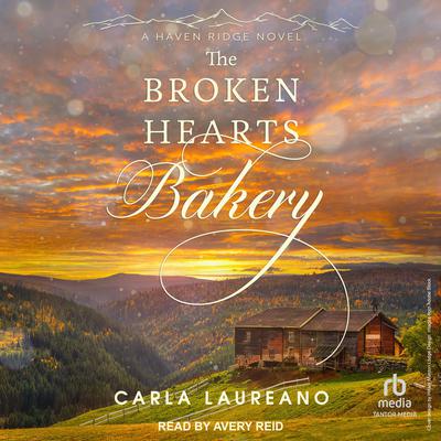 The Broken Hearts Bakery by Carla Laureano audiobook