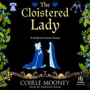 The Cloistered Lady by  Coirle Mooney audiobook