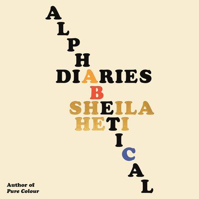 Alphabetical Diaries by Sheila Heti audiobook