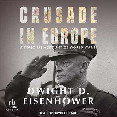 Crusade in Europe by Dwight D. Eisenhower audiobook